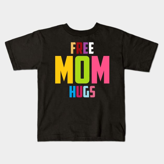 Colorful Letters Free Mom Hugs Typographie LGBTQ Kids T-Shirt by jodotodesign